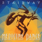 Stairway - Medicine Dance (2023)