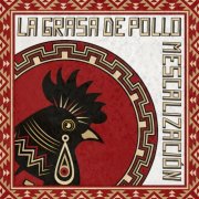 La Grasa de Pollo - Mescalización (2026) [Hi-Res]