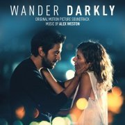 Alex Weston - Wander Darkly (Original Motion Picture Soundtrack) (2020) [Hi-Res]