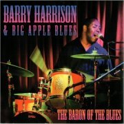 Barry Harrison & Big Apple Blues - The Baron Of The Blues (2015) [CD Rip]