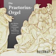 Tobias Nicolaus - Die Praetorius-Orgel der Martin-Luther-Universität Halle-Wittenberg Sauer OP. 1333 (2023) Hi-Res