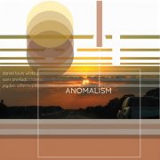 Daniel Louis White, Sam Ahmadi & Jayden Villarreal - Anomalism (2025) Hi-Res