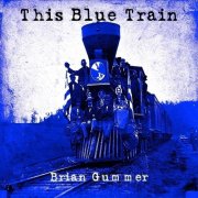 Brian Gummer - This Blue Train (2026)