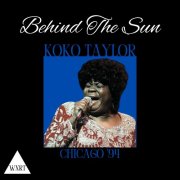 Koko Taylor - Behind The Sun (Live Chicago '94) (2024)