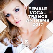 VA - Female Vocal Trance Anthems 2017 FLAC