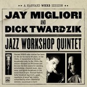 Jay Migliori & Dick Twardzik - Jazz Workshop Quintet. A Harvard WHRB Session (Unreleased) (2020)