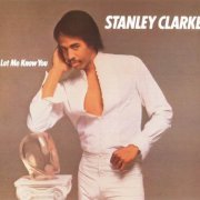 Stanley Clarke - Let Me Know You (1982)