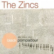 The Zincs - Black Pompadour (2007)