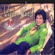 Victor Wood -18 Greatest Hits Victor Wood (2019)