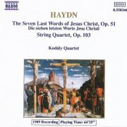 Kodály Quartet - Haydn: The Seven Last Words, String Quartet op. 103 (1991) CD-Rip