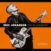 Eric Johanson - Live In Mississippi (2025) [Hi-Res]