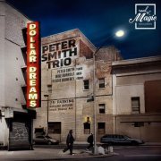 Peter Smith Trio - Dollar Dreams (2023)