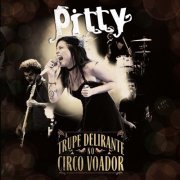 Pitty - A Trupe Delirante No Circo Voador (2011)