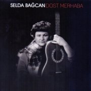 Selda Bagcan - Dost Merhaba (1986) [Hi-Res]