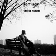 Debra Knight - Dont Know (2022)