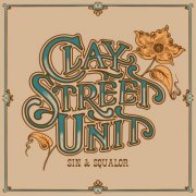 Clay Street Unit - Sin & Squalor (2026) [Hi-Res]