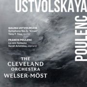 The Cleveland Orchestra & Franz Welser-Möst - Ustvolskaya: Symphony No. 5 – Poulenc: La voix humaine (2026) [Hi-Res]