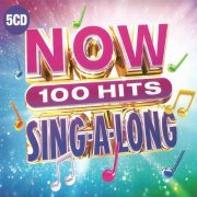 VA - NOW 100 Hits Sing-A-Long [5CD] (2019)