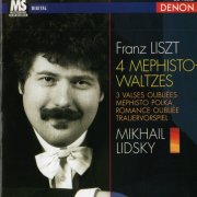 Mikhail Lidsky - Franz Liszt: 4 Mephisto Waltzes (2010)