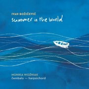 Ivan Božičević - Ivan Božičević: Summer In The World (2024)