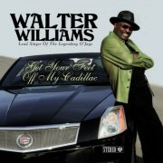 Walter Williams - Get Your Feet Off My Cadillac (2012)