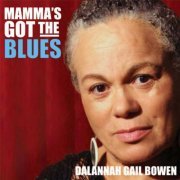 Dalannah Gail Bowen - Mamma's Got the Blues (2007)