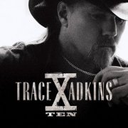 Trace Adkins - Trace Adkins "X" (Ten) (2008)