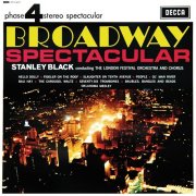 London Festival Orchestra, The London Festival Chorus & Stanley Black – Broadway Spectacular (1965)