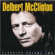 Delbert McClinton - Classics, Vol. 1 & 2 (1994)