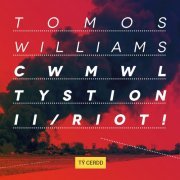 Tomos Williams - Cwmwl Tystion II / Riot! (2023)