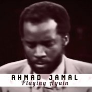 Ahmad Jamal - Playing Again (2021)