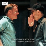 Colin Currie & Steve Reich - Live at Fondation Louis Vuitton (2019) [Hi-Res]