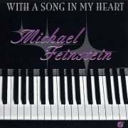 Michael Feinstein - With a Song in My Heart (2005)