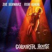 Zoe Schwarz & Rob Koral - Colourful House (2025) [Hi-Res]