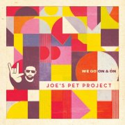 Joe's Pet Project - We Go On & On (2026) Hi Res