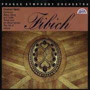 Prague Symphony Orchestra, Vladimír Válek - Fibich: Comenius, Záboj, Slavoj and Luděk, Toman and the Wood Nymph, The Fall of Arkona (1994)