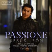 Jesús León, Royal Liverpool Philharmonic Orchestra, Toby Purser - Passione (2024) [Hi-Res]