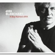 Dirk Blanchart - A Boy Named dIRK (2019) [CD Rip]