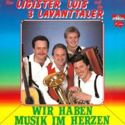 Der Ligister Luis & Die 3 Lavanttaler - Wir haben Musik im Herzen (1986/2025)