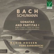 Mario Hossen, Piero Barbareschi - Bach: Sonatas and Partitas I - with Piano Accompaniments by Robert Schumann (2026)