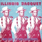 Illinois Jacquet - The King of the Saxophone (Remastered) (2021)