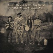 South Memphis String Band - Old Times There... (2012)