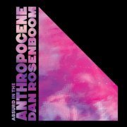 Dan Rosenboom - Absurd in the Anthropocene (2020) Hi-Res