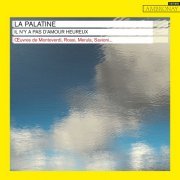 La Palatine - Il n'y a pas d'amour heureux (2022) [Hi-Res]
