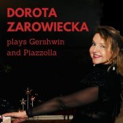 Dorota Zarowiecka - Dorota Zarowiecka plays Gershwin and Piazzolla (2021)