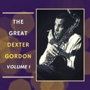 Dexter Gordon - The Great Dexter Gordon, Vol. 1 (2021)