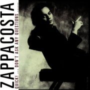 Alfie Zappacosta - Quick... Don't Ask Any Questions (1990)