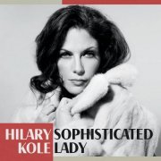 Hilary Kole - Sophisticated Lady (2021)