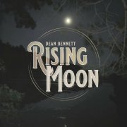 Dean Bennett - Rising Moon (2024)