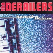 The Derailers - Reverb Deluxe (1997)